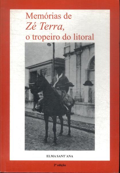 Memórias De Zé Terra, O Tropeiro Do Litoral