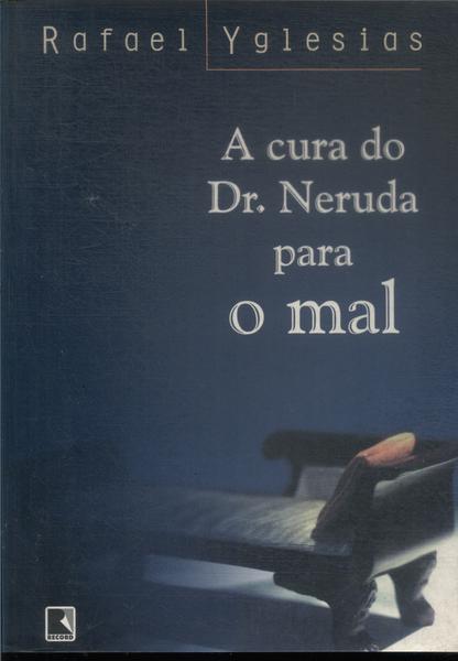 A Cura Do Dr. Neruda Para O Mal