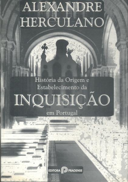 História Da Origem E Estabelecimento Da Inquisição Em Portugal