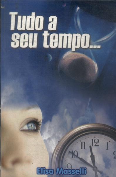 Tudo A Seu Tempo...