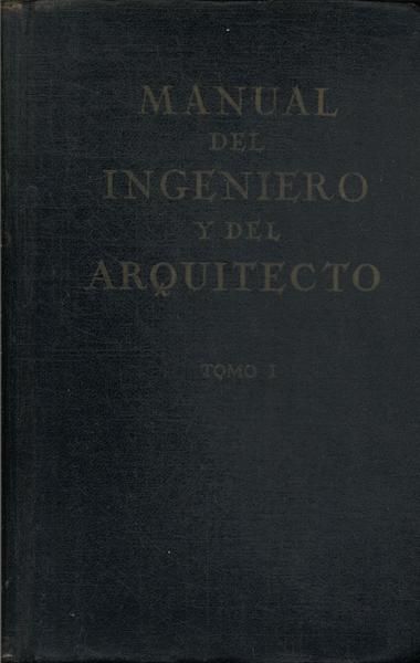 Manual Del Ingeniero Y Del Arquitecto Tomo 1