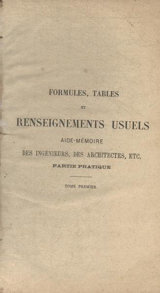 Formules, Tables Et Renseignements Usuels Tome 1