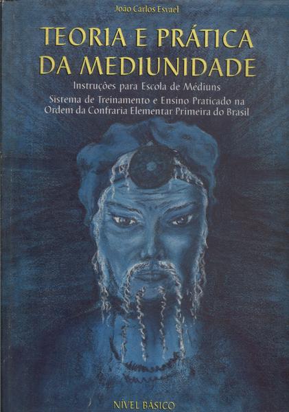 Teoria E Prática Da Mediunidade