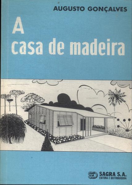 A Casa De Madeira