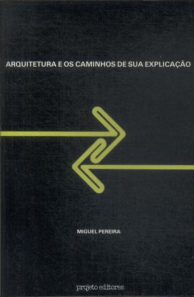 Arquitetura E Os Caminhos De Sua Explicação