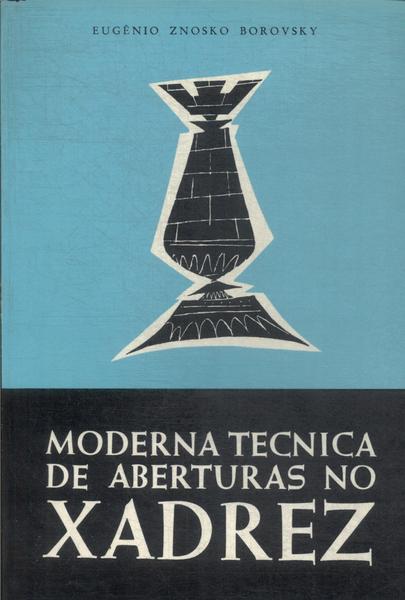 Moderna Técnica De Aberturas No Xadrez