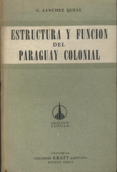 Estructura Y Funcion Del Paraguay Colonial