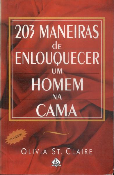 203 Maneiras De Enlouquecer Um Homem Na Cama