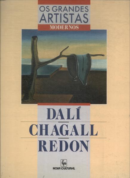 Os Grandes Artistas Modernos: Dalí - Chagall - Redon