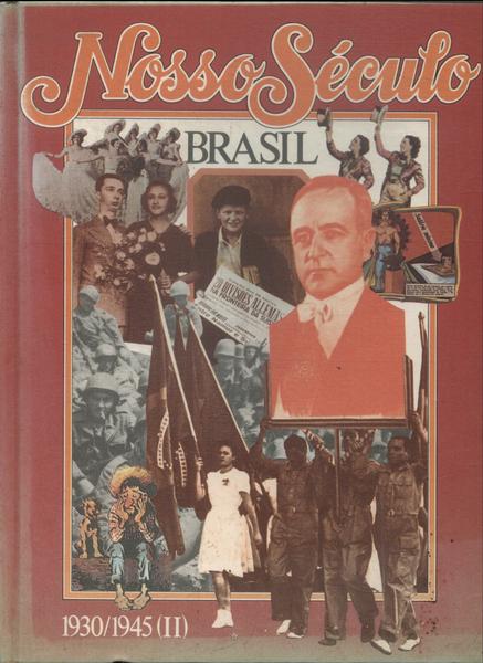 Nosso Século Brasil: A Era De Vargas Vol 2