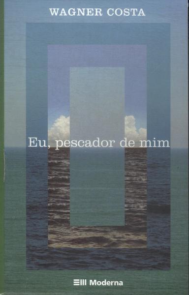 Eu, Pescador De Mim