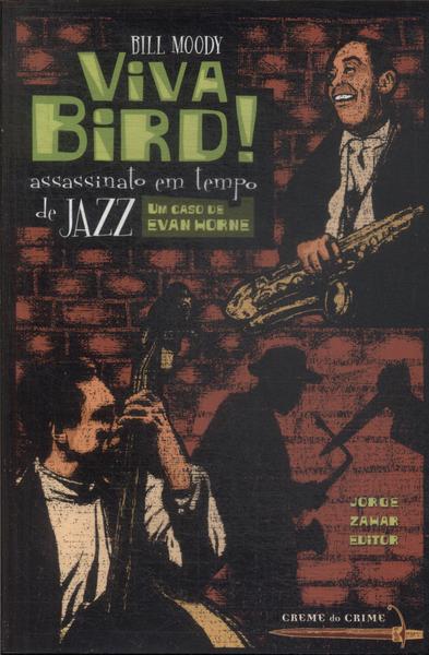 Viva Bird!: Assassinato Em Tempo De Jazz