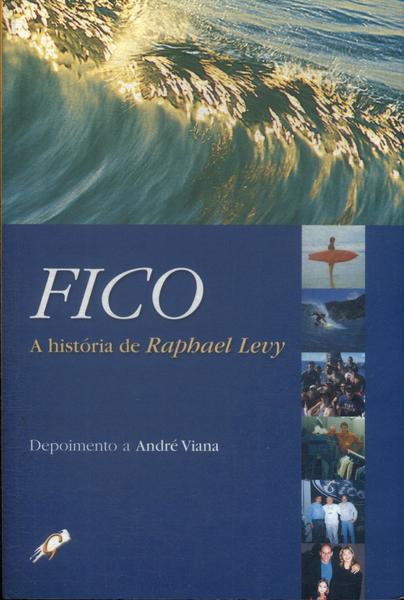 Fico: A História De Raphael Levy