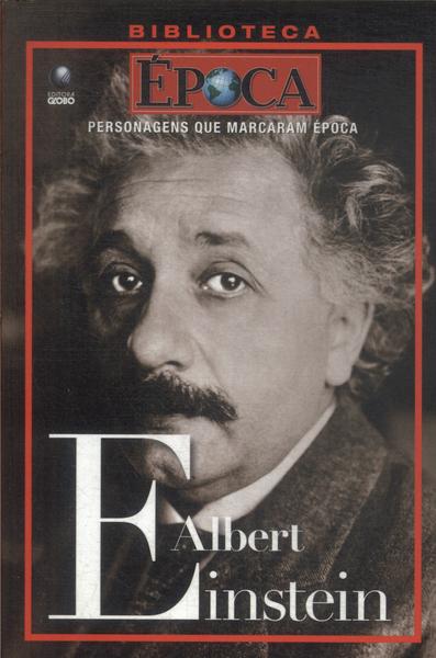 Personagens Que Marcaram Época: Albert Einstein