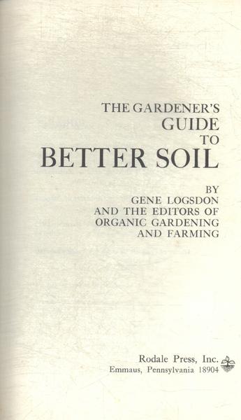 The Gardener's Guide To Better Soil