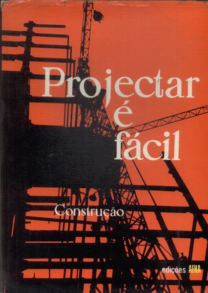 Projectar É Fácil: Construção Vol 1