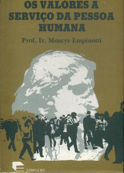 Os Valores A Serviço Da Pessoa Humana