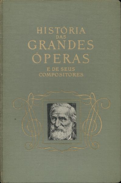 História Das Grandes Óperas E De Seus Compositores Vol 3