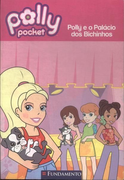 Polly Pocket: Polly E O Palácio Dos Bichinhos