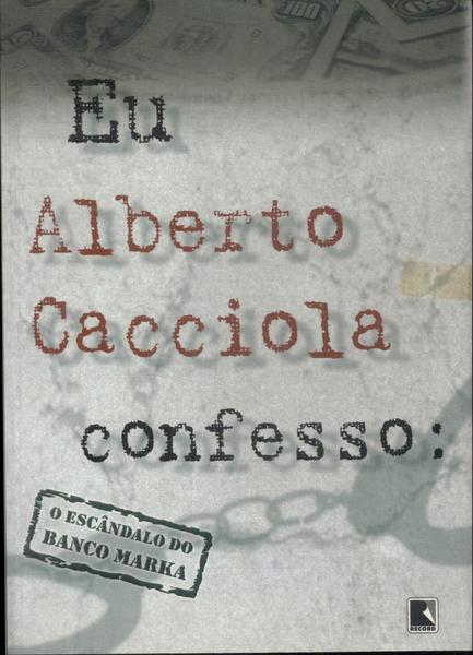 Eu, Alberto Cacciola, Confesso: