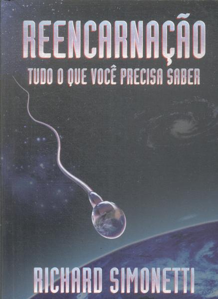 Reencarnação: Tudo O Que Você Precisa Saber