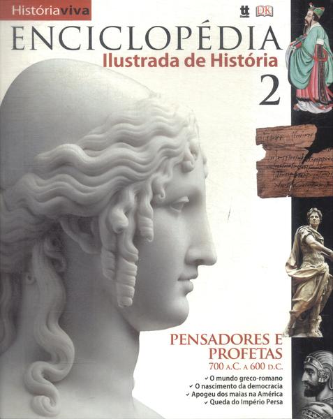 Enciclopédia Ilustrada Da História: Pensadores E Profetas