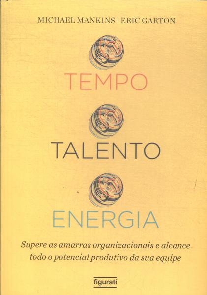 Tempo, Talento E Energia