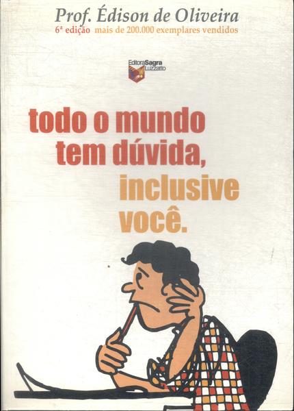 Todo Mundo Tem Dúvida, Inclusive Você (2001)