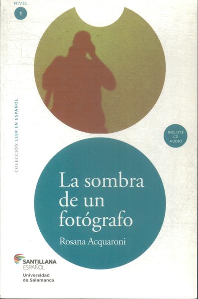 La Sombra De Un Fotografo (contém Cd)
