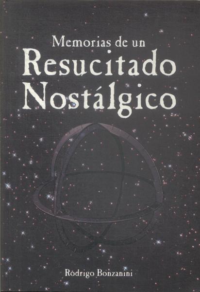 Memorias De Un Resucitado Nostálgico