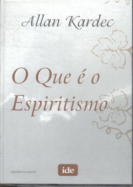 O Que É O Espiritismo