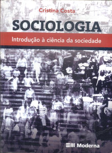 Sociologia: Introdução À Ciência Da Sociedade  (2013)