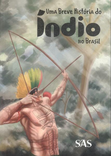 Uma Breve História Do Índio No Brasil