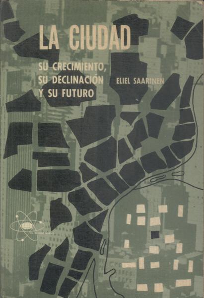 La Ciudad: Su Crecimiento, Su Declinación Y Su Futuro