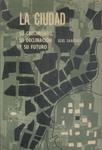 La Ciudad: Su Crecimiento, Su Declinación Y Su Futuro