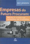 Empresas Do Futuro Procuram: Novas E Criativas Relações De Trabalho