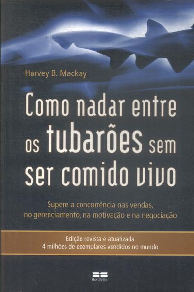 Como Nadar Entre Tubarões Sem Ser Comido Vivo