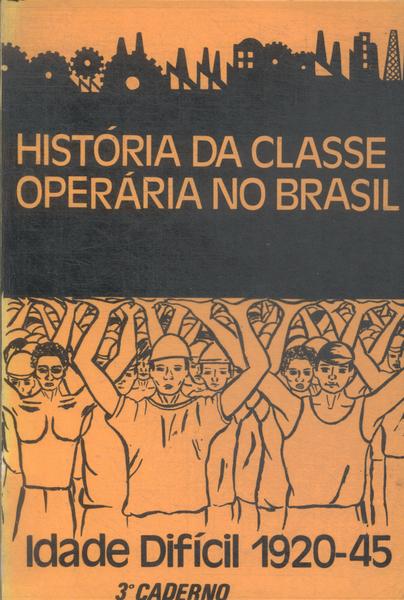 História Da Classe Operária No Brasil