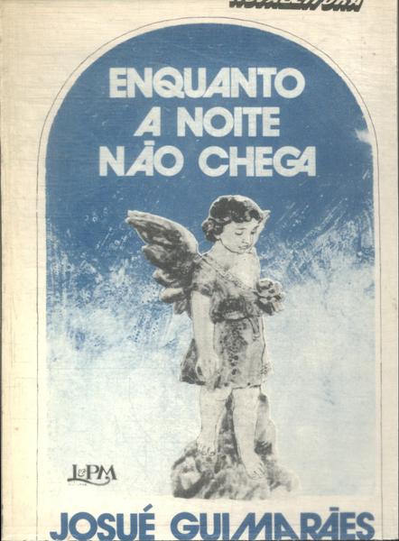 Enquanto A Noite Não Chega