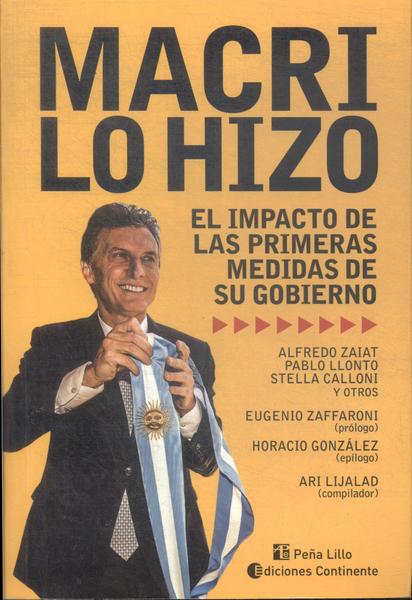 Macri Lo Hizo: El Impacto De Las Primeras Medidas De Su Gobierno