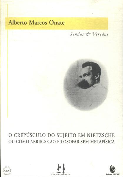 O Crepúsculo Do Sujeito Em Nietzsche