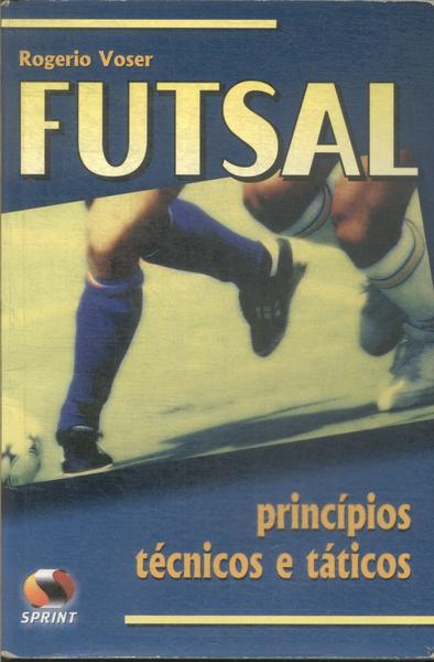 Futsal: Princípios Técnicos E Táticos