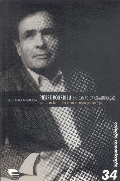 Pierre Bourdieu E O Campo Da Comunicação