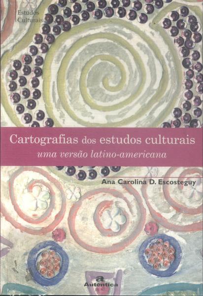 Cartografias Dos Estudos Culturais