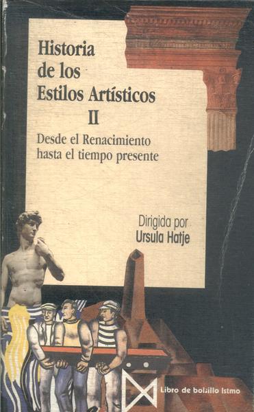 Historia De Los Estilos Artísticos Vol 2