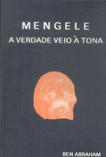 Mengele: A Verdade Veio À Tona
