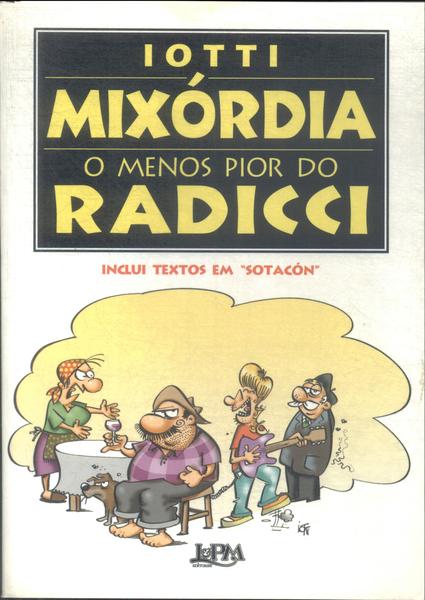 Mixórdia: O Menos Pior Do Radicci