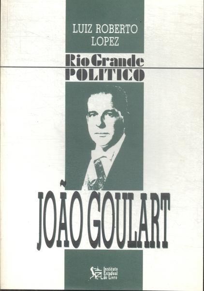 Rio Grande Político: João Goulart