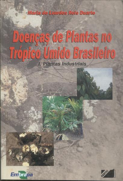 Doenças De Plantas No Trópico Úmido Brasileiro Vol 1