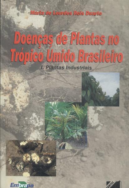 Doenças De Plantas No Trópico Úmido Brasileiro Vol 1